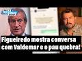 Figueiredo Expõe Conversas Com Valdemar, Manda Recado e o Pau Quebra!