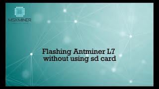 flashing antminer L7 without using sd card