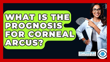What Is The Prognosis For Corneal Arcus? - Optometry Knowledge Base