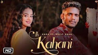 Ik kahani Full HD Video kaka latest song 2022 Chakwe records Saregama Music