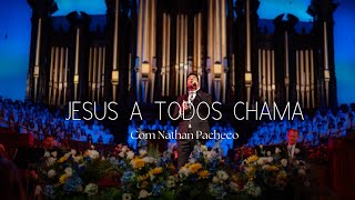Jesus a Todos Chama, com Nathan Pacheco