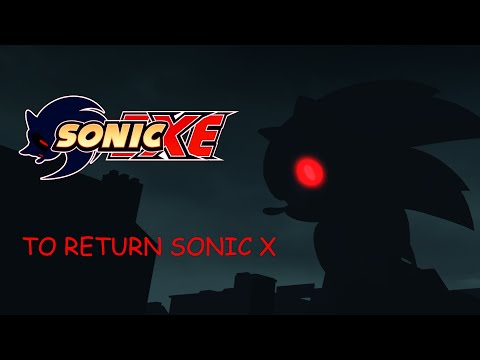 SFM SERIES Sonic Exe Season 1 Episode 1 TO RETURN SONIC X 