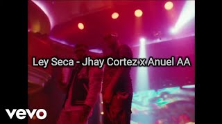 Jhay Cortez, Anuel AA - Ley Seca (Video Lyrics)