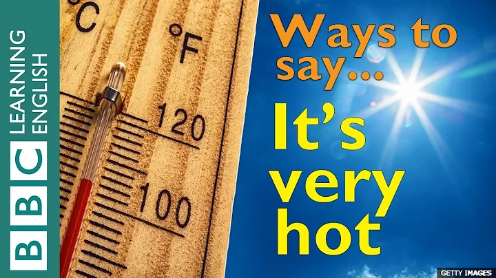 Learn ways to say... it's very hot ☀️☀️☀️ - DayDayNews