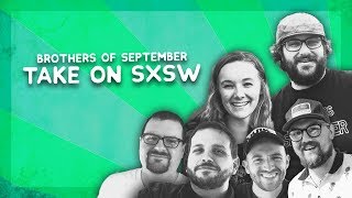 Brothers of September Take on SXSW | A Mighty Happy Mini Documentary