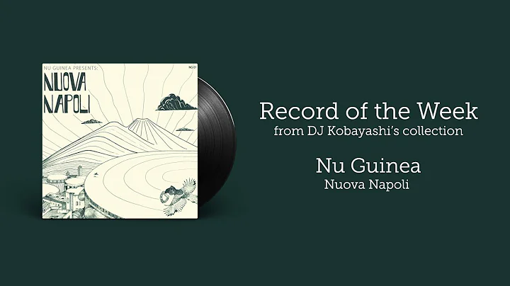 Nu Guinea - Nuova Napoli {Full Album} | Record of the Week