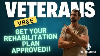 How to get your rehabilitation plan/goal approved (VR&E-VOC REHAB)Veterans Readiness and Employment