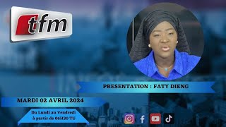 🚨TFM LIVE : Infos Matin du 02 Avril 2024 présenté par Faty Dieng