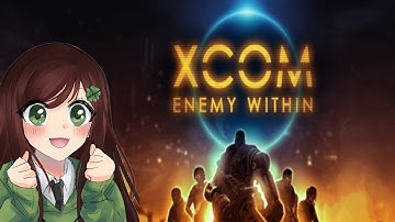 Xcom Enemy Within First Time! [Part 1]