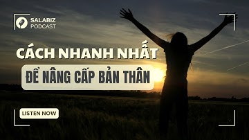 Cách nhanh nhất để nâng cấp bản thân | Sách Dòng Chảy (Flow) - Salabiz
