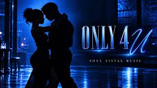 Only 4 U – Soul Sistas Music | 90s R&B 