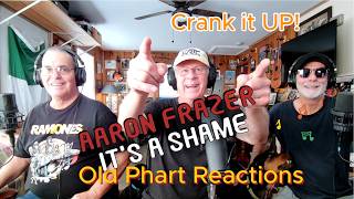 Old Pharts React To Aaron Frazer - It's A Shame