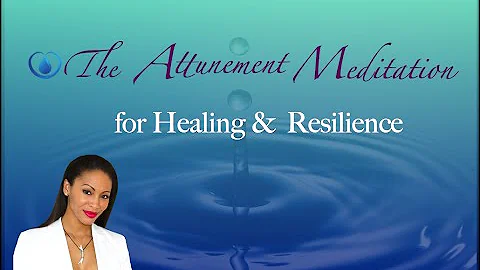 The Attunement Process | Mindfulness Meditation for Healing & Resilience