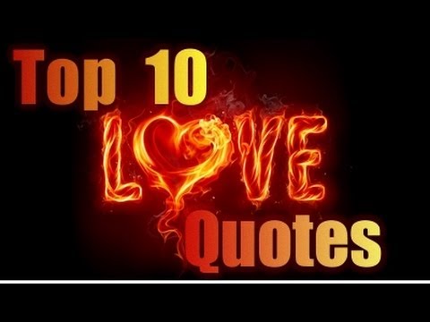 Top 10 Famous Love Quotes-Sayings - YouTube
