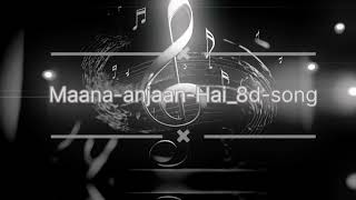 Maana- Anjaan -Hai- Tu-Mere -Samne__Mp3 Song