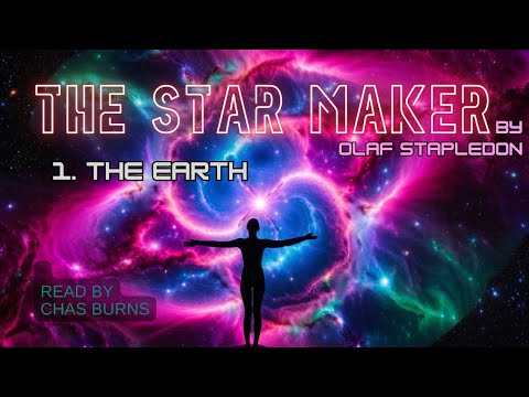 Star Maker by Olaf Stapledon Mind-Bending Cosmic Odyssey Audiobook Read by Chas Burns