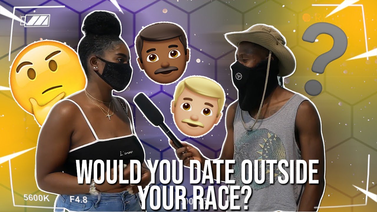 WOULD YOU CONSIDER DATING OUTSIDE YOUR RACE? {Public Interview} - YouTube