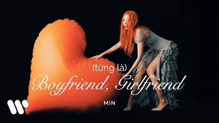 MIN - (từng là) Boyfriend, Girlfriend (Official Audio)