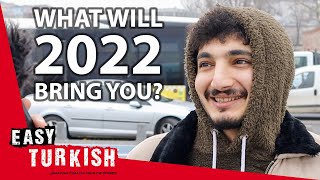 What Do Turks Hope For 2022? Easy Turkish 71
