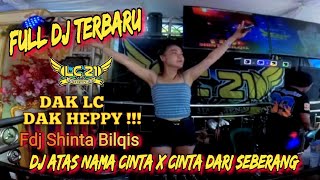 DJ ATAS NAMA CINTA ‼️ OT LC21 ENTERTAIMEN ‼️ FULL DJ TERBARU ‼️ FDJ SHINTA BILQIS H2