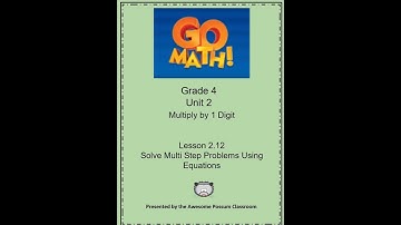 Grade  4 Go Math Lesson 2.12 Algebra Solving Multistep Problems Using Equations