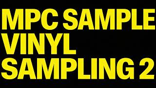MPC SAMPLE VINYL SAMPLING ON THE FLY 2 mp4