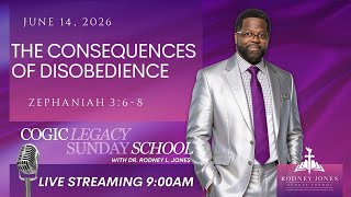 Join Dr Jones LIVE, COGIC Legacy Sunday School, The Consequences of Disobedience, Zephaniah 3:6-8