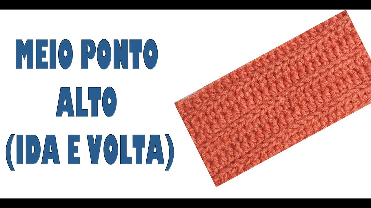 APRENDENDO CROCHÊ: MEIO PONTO ALTO pego por trás: carreiras de ida e volta!