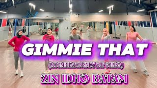 GIMMIE THAT - MOOMBHATON SNDY & JP COLINA | REGGAETON | ZUMBA | DANCE | FITNESS | ZIN IDHO BATAM