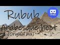 Rubub - Arabesque hoot (Original mix) [Egypt 2022, VR180]