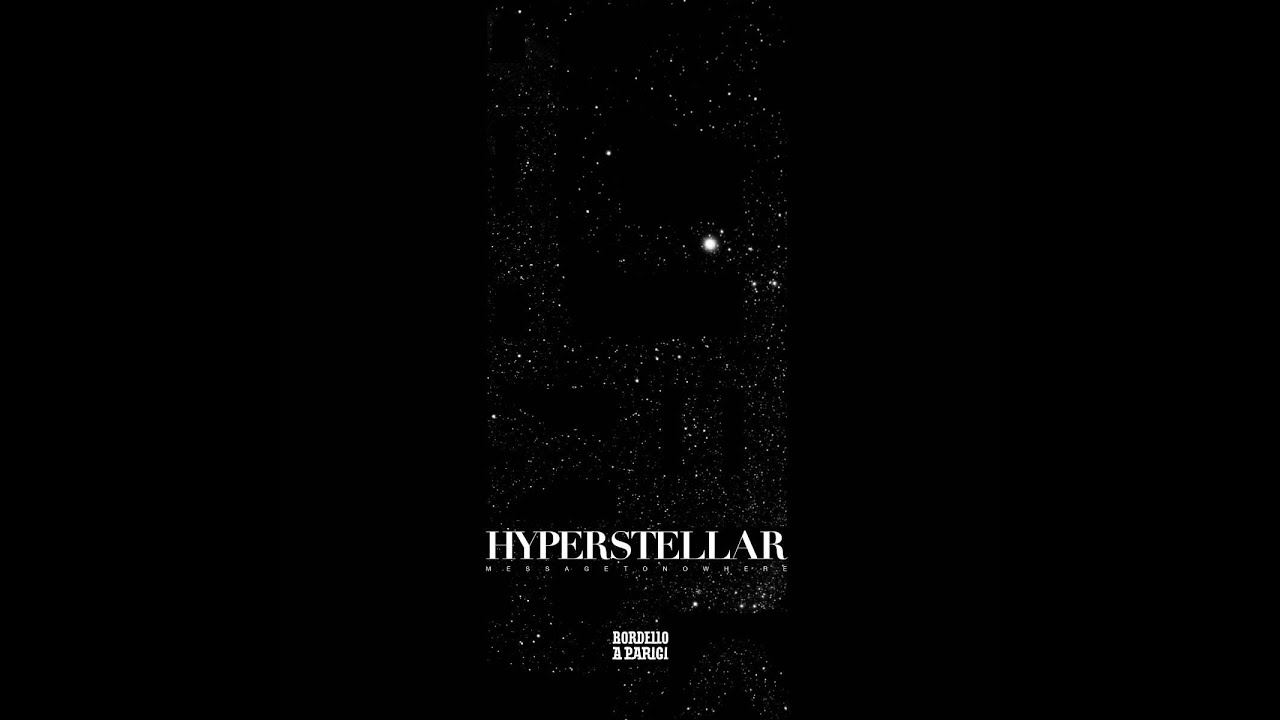 Hyperstellar -- Message to Nowhere