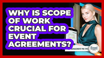 Why Is Scope Of Work Crucial For Event Agreements?