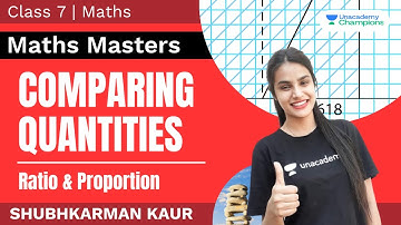 Comparing Quantities | Ratio & Proportion | Maths Masters | Class 7 Maths Chapter 8 | Shubhkarman