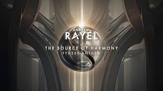 Andrew Rayel - The Source Of Harmony (Fyh 350 Anthem)