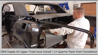 1964 Impala SS Part 12  Upper Trunk Deck Install  Start LH Quarter Panel Installation