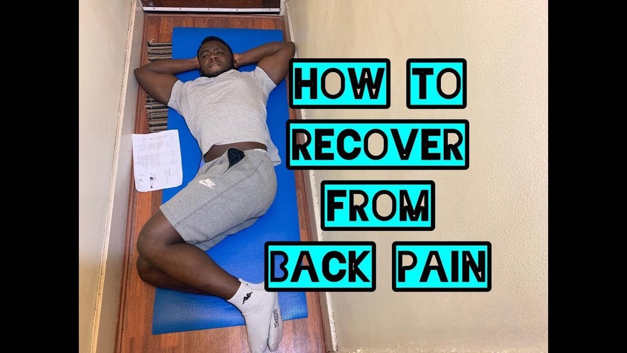 HOW TO RECOVER FROM BACK PAIN YouTube HOW TO RECOVER FROM BACK PAIN YouTube