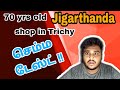 70 yrs old jigarthanda shop  trichy  a1 jigarthanda  tn45 vlogs
