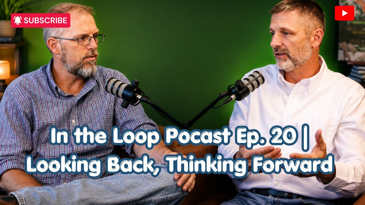 In the Loop Podcast Ep. 20 | Looking Back, Thinking Forward - YouTube