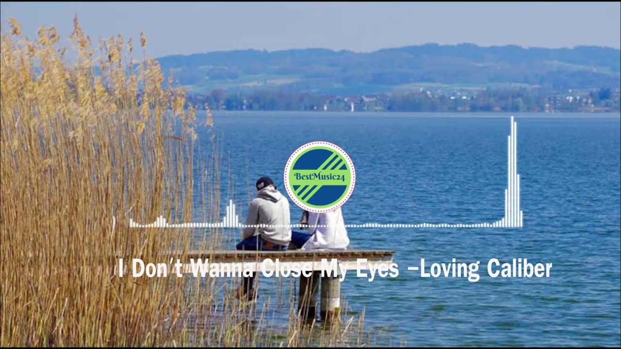 I Don t Wanna Close My Eyes Loving Caliber Acoustic Group YouTube i-don-t-wanna-close-my-eyes-loving-caliber-acoustic-group-youtube