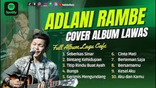 ADLANI RAMBE FULL ALBUM LAGU CAFFE POPULER 2023 | ADLANI RAMBE COVER TIARA DERMAGA SEBERKAS SINAR