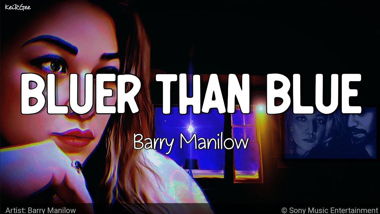 Bluer Than Blue by Barry Manilow KeiRGee Lyrics Video YouTube