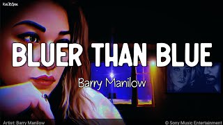 Bluer Than Blue | by Barry Manilow | KeiRGee Lyrics Video