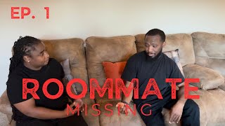 Roommate S2 EP. 1: Missing 