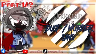 • [ Part 1/ ] Undertale reacts to Dust / murder sans l| Undertale |l Gacha club l| •