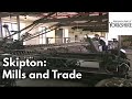Skipton: Mills and Trade in the 19th century