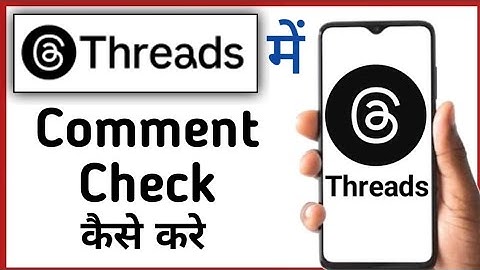 Threads Mein Comment Kaise Dekhe || How To Check Comments In Threads App || Threads App Settings