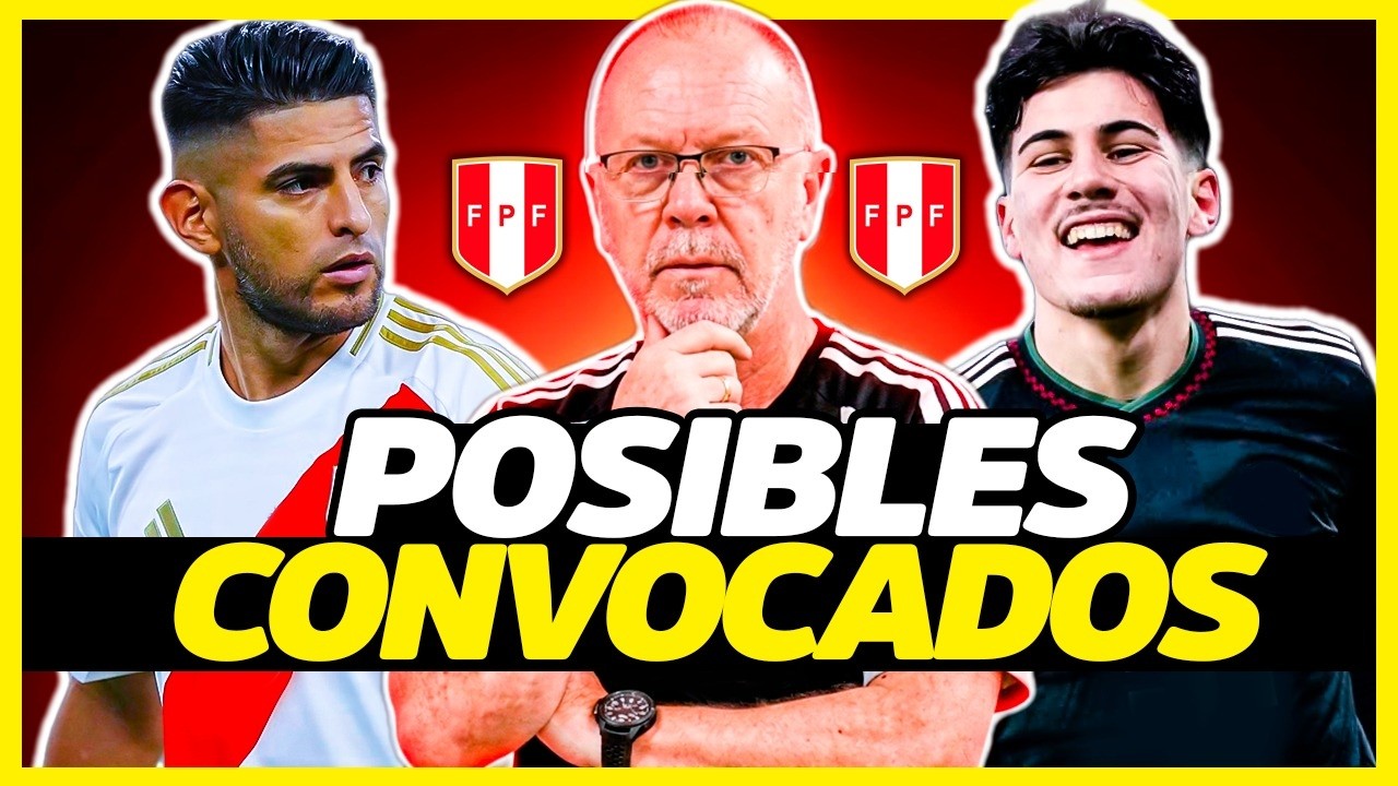 LOS ENGREÍDOS DE MENEZES: SE DEFINE LA PRIMERA CONVOCATORIA | AMISTOSOS Y DEBUT DE PERÚ