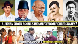 Hyd PublicReaction| Ali Khan Chotu Asking 5 Indian freedom fighters Names? | Interesting Question#17