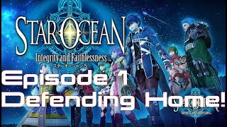 Star Ocean Integrity and Faithlessness - Episode 1 Defending Home