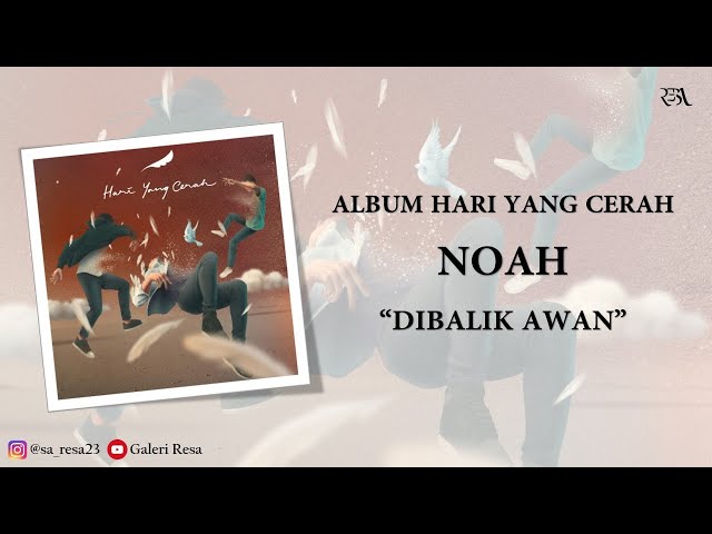 NOAH · Dibalik Awan [Video Lirik] class=